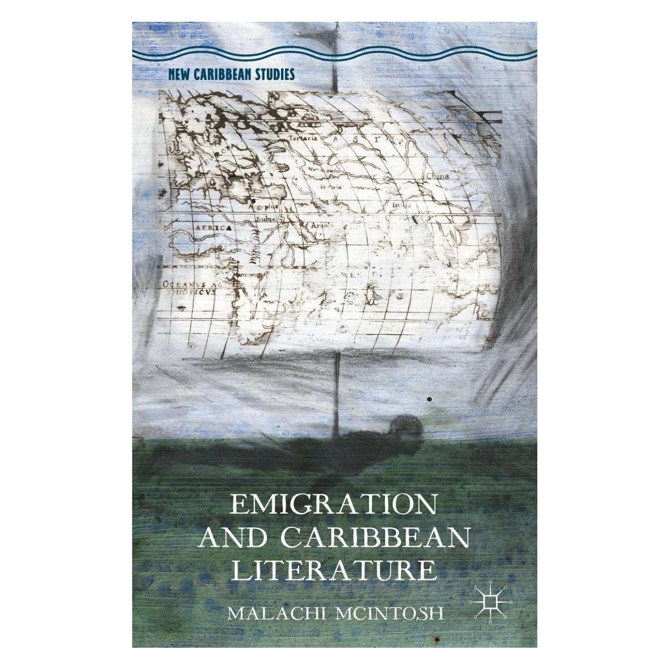 Palgrave Macmillan Uk Emigration and Caribbean Literature (Englisch, Hardcover, Malachi McIntosh) (38989707)
