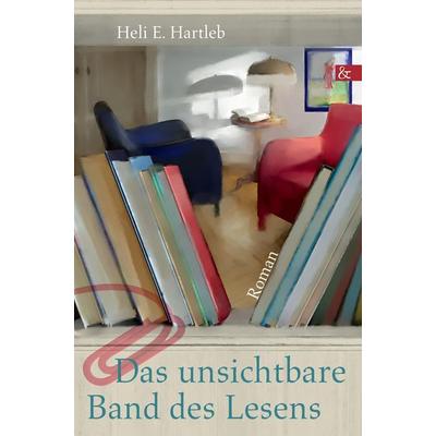Das unsichtbare Band des Lesens, Taschenbuch von Heli E. Hartleb, Buch & media, 978-3-95780-055-8