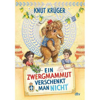 Ein Zwergmammut verschenkt man nicht, Gebundene Ausgabe von Knut Krüger, dtv, 978-3-423-76339-4