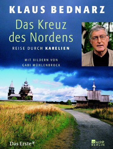 Klaus Bednarz - Das Kreuz des Nordens: Reise durch Karelien - Preis vom 14.10.2026 23:07:16 h