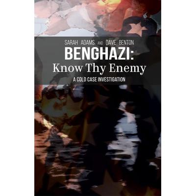 Benghazi, Gebundene Ausgabe von Sarah Adams,Dave Benton, Askari Global, LLC