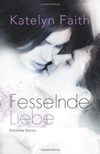 Katelyn Faith - Fesselnde Liebe - Preis vom 09.10.2026 07:28:09 h