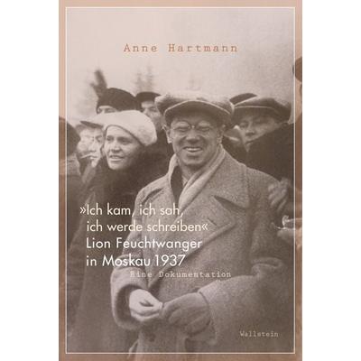»Ich kam, ich sah, ich werde schreiben«, Gebundene Ausgabe von Anne Hartmann, Wallstein Verlag, 978-3-8353-3152-5