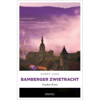 Bamberger Zwietracht, Taschenbuch von Harry Luck, Emons Verlag, 978-3-7408-2238-5