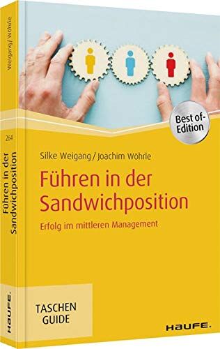 Silke Weigang - Führen in der Sandwichposition: Erfolg im mittleren Management (Haufe TaschenGuide) - Preis vom 13.10.2026 11:25:28 h