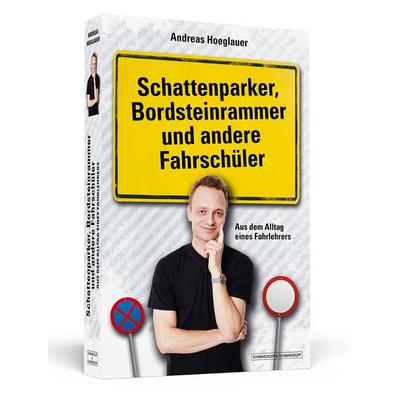 Schattenparker, Bordsteinrammer und andere Fahrschüler, Taschenbuch von Andreas Hoeglauer, Schwarzkopf & Schwarzkopf, 978-3-86265-220-4