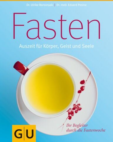 Ulrike Borovnyak - Fasten: Auszeit für Körper, Geist und Seele - Preis vom 01.10.2026 17:08:56 h