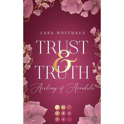 Trust & Truth (Academy of Avondale 1), Taschenbuch von Lara Holthaus, Carlsen, 978-3-551-30512-1