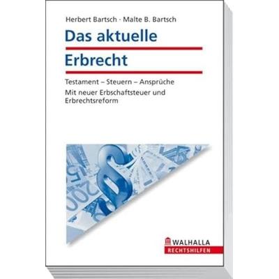 Das aktuelle Erbrecht, Taschenbuch von Malte B. Bartsch,Herbert Bartsch, Walhalla und Praetoria, 978-3-8029-3506-0