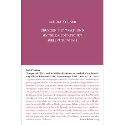 Übungen mit Wort- und Sinnbild-Meditationen zur methodischen Entwicklung höherer Erkenntniskräfte, 1904-1924, Gebundene Ausgabe von Rudolf Steiner,
