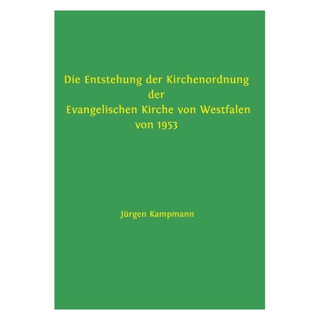 Umbreit Die Entstehung der Kirchenordnung der Evangelischen Kirche von Westfalen von 195 (Deutsch, Softcover, Jürgen Kampmann) (70617639)
