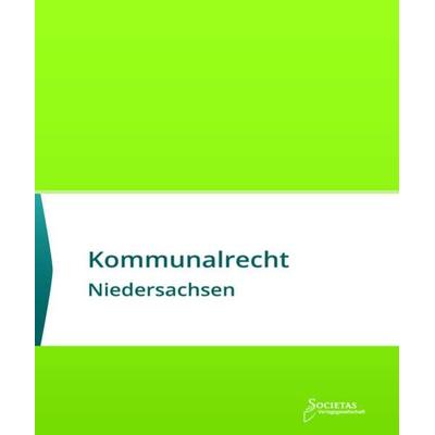 Kommunalrecht Niedersachsen, Taschenbuch von , Societas Verlagsgesellschaft - Dr. René Wieser, 978-3-96922-007-8