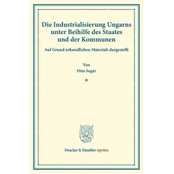 Die Industrialisierung Ungarns unter Beihilfe des Staates und der Kommunen., Fachbücher von Otto Sugár