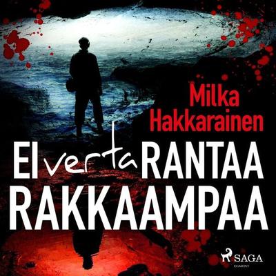 Ei verta rantaa rakkaampaa - Milka Hakkarainen, Audio, 9788726880076