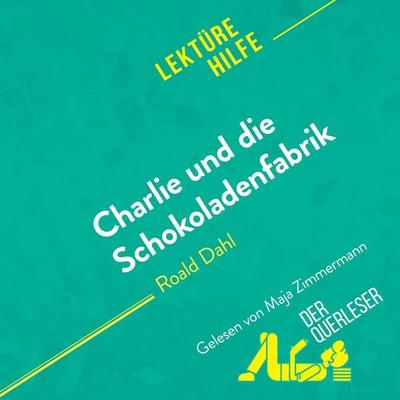 Charlie und die Schokoladenfabrik von Roald Dahl (Lektürehilfe) - Dominique Coutant-Defer,Johanna Biehler,Leonie Kremer, Audio, 9782808035453