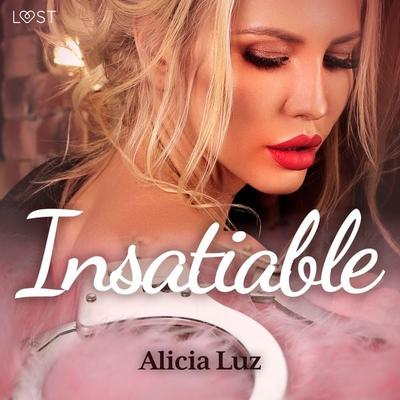 Insatiable – Une nouvelle érotique - Alicia Luz, Audio, 9788726272970