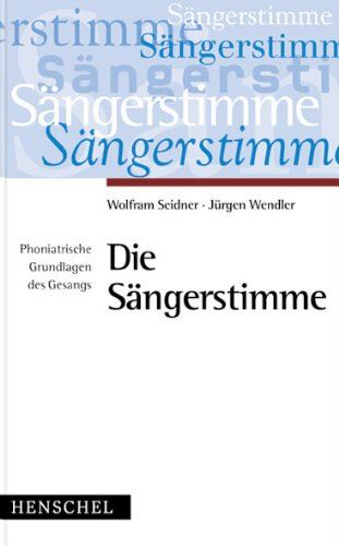 Wolfram Seidner - Die Sängerstimme: Phoniatrische Grundlagen des Gesangs - Preis vom 10.10.2026 11:48:34 h