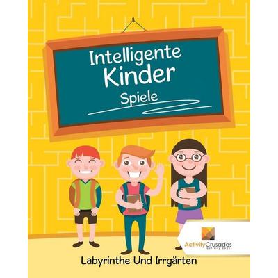 Intelligente Kinder Spiele, Taschenbuch von Activity Crusades, Speedy Publishing Canada Ltd, 978-0-228-21961-3