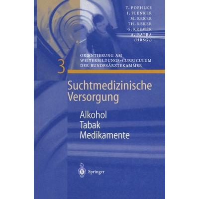 Alkohol — Tabak — Medikamente, Taschenbuch von Thomas Poehlke,Ingo Flenker,Martin Reker, Springer Berlin, 978-3-540-67289-0