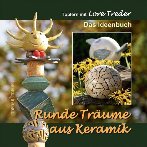 Lore Treder - Runde Träume aus Keramik: Töpfern mit Lore Treder Das Ideenbuch - Preis vom 30.09.2026 22:30:23 h