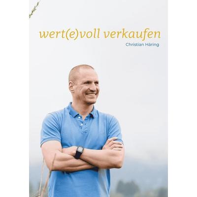 wert(e)voll verkaufen, Taschenbuch von Christian Häring, BoD – Books on Demand, 978-3-7562-1661-1