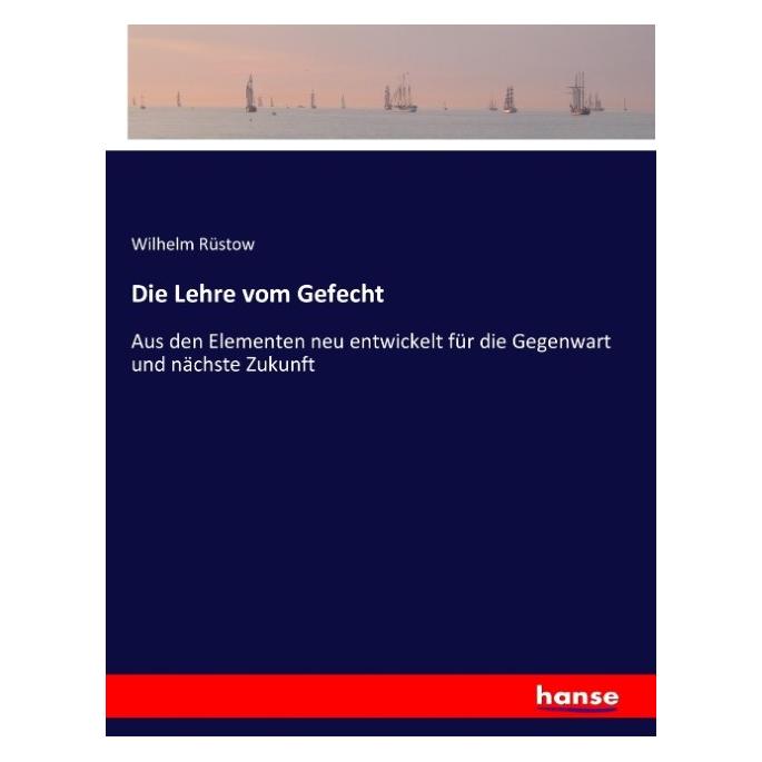 Hansebooks Die Lehre vom Gefecht (Deutsch, Softcover, Wilhelm Rüstow) (55883191)