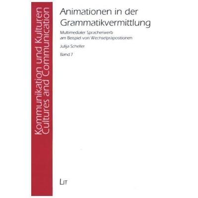 Animationen in der Grammatikvermittlung, Taschenbuch von Julija Scheller, Lit Verlag, 978-3-8258-1896-8