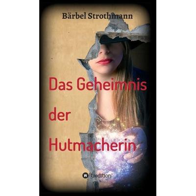 Klara und das Geheimnis der Hutmacherin, Gebundene Ausgabe von Bärbel Strothmann, Tredition, 978-3-7345-4295-4