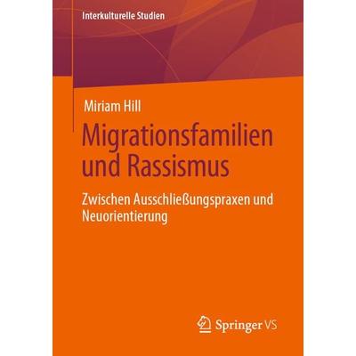 Migrationsfamilien und Rassismus, Taschenbuch von Miriam Hill, Springer Fachmedien Wiesbaden GmbH, 978-3-658-30086-9