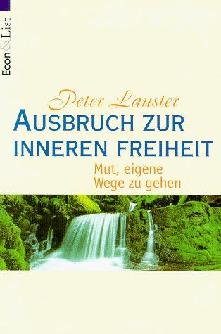 Peter Lauster - Ausbruch zur inneren Freiheit. Mut, eigene Wege zu gehen. - Preis vom 11.10.2026 03:10:56 h