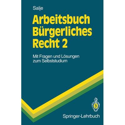 Arbeitsbuch Bürgerliches Recht 2, Taschenbuch von Peter Salje, Springer Berlin, 978-3-540-56805-6