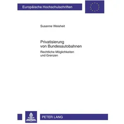 Privatisierung von Bundesautobahnen, Fachbücher von Susanne Weisheit