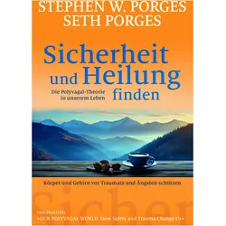 Sicherheit und Heilung finden, Ratgeber von Seth Porges, Stephen W. Porges, Theo Kierdorf, Hildegard Höhr