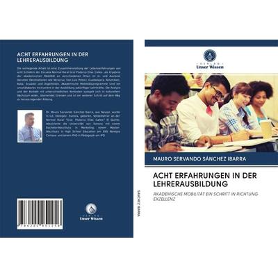 Acht Erfahrungen in der Lehrerausbildung, Taschenbuch von Mauro Servando Sánchez Ibarra, Verlag Unser Wissen, 978-620-2-95125-8