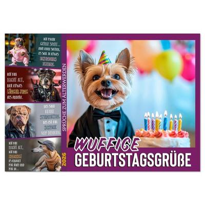 Wuffige Geburtstagsgrüße SPRÜCHE ZUM ÄLTERWERDEN (Wandkalender 2026 DIN A3 quer), CALVENDO Monatskalender