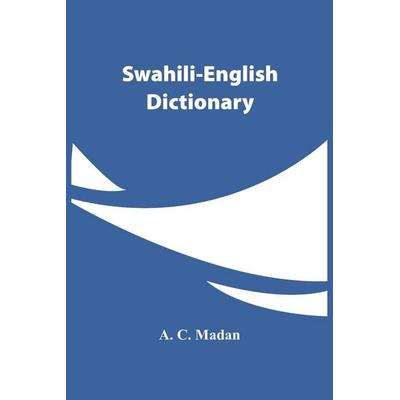 Swahili-English Dictionary, Taschenbuch von A. C. Madan, Alpha Editions, 978-93-5444-495-1