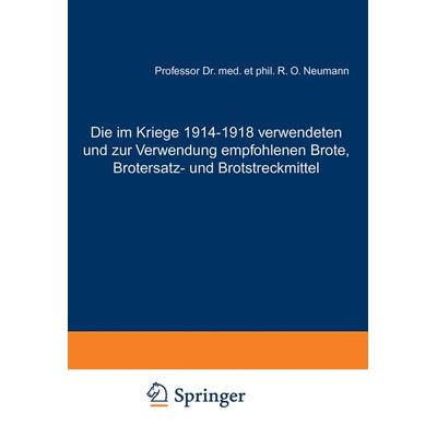 Die im Kriege 1914–1918 verwendeten und zur Verwendung empfohlenen Brote, Brotersatz- und Brotstreckmittel, Taschenbuch von Rudolf Otto Neumann,