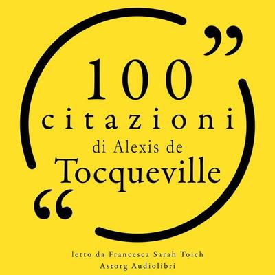 100 citazioni di Alexis il Tocqueville - Alexis de Tocqueville, Audio, 9782821167780