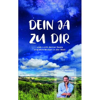 DEIN JA ZU DIR (Buch), Taschenbuch von Daniel Hertlein, Daniel Hertlein Verlag, 978-3-9816221-8-8