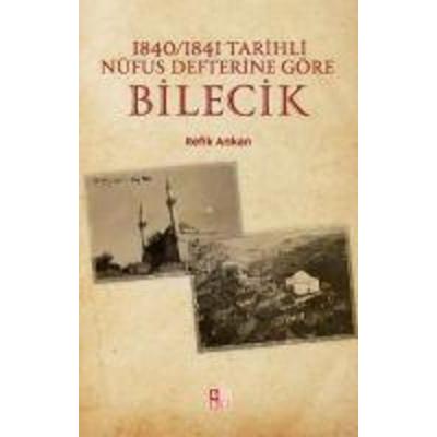 1840-1841 Tarihli Nüfus Defterine Göre Bilecik, Taschenbuch von Refik Arikan, Babiali Kültür Yayinciligi