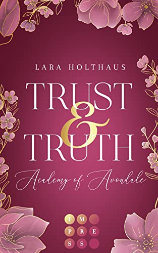 Lara Holthaus - Trust & Truth (Academy of Avondale 1): Gefühlvolle New-Adult-Romance in glamourösem Academy-Setting - Preis vom 02.10.2026 23:42:20 h