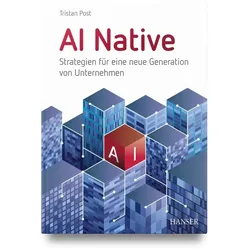 AI Native, Fachbücher von Tristan Post
