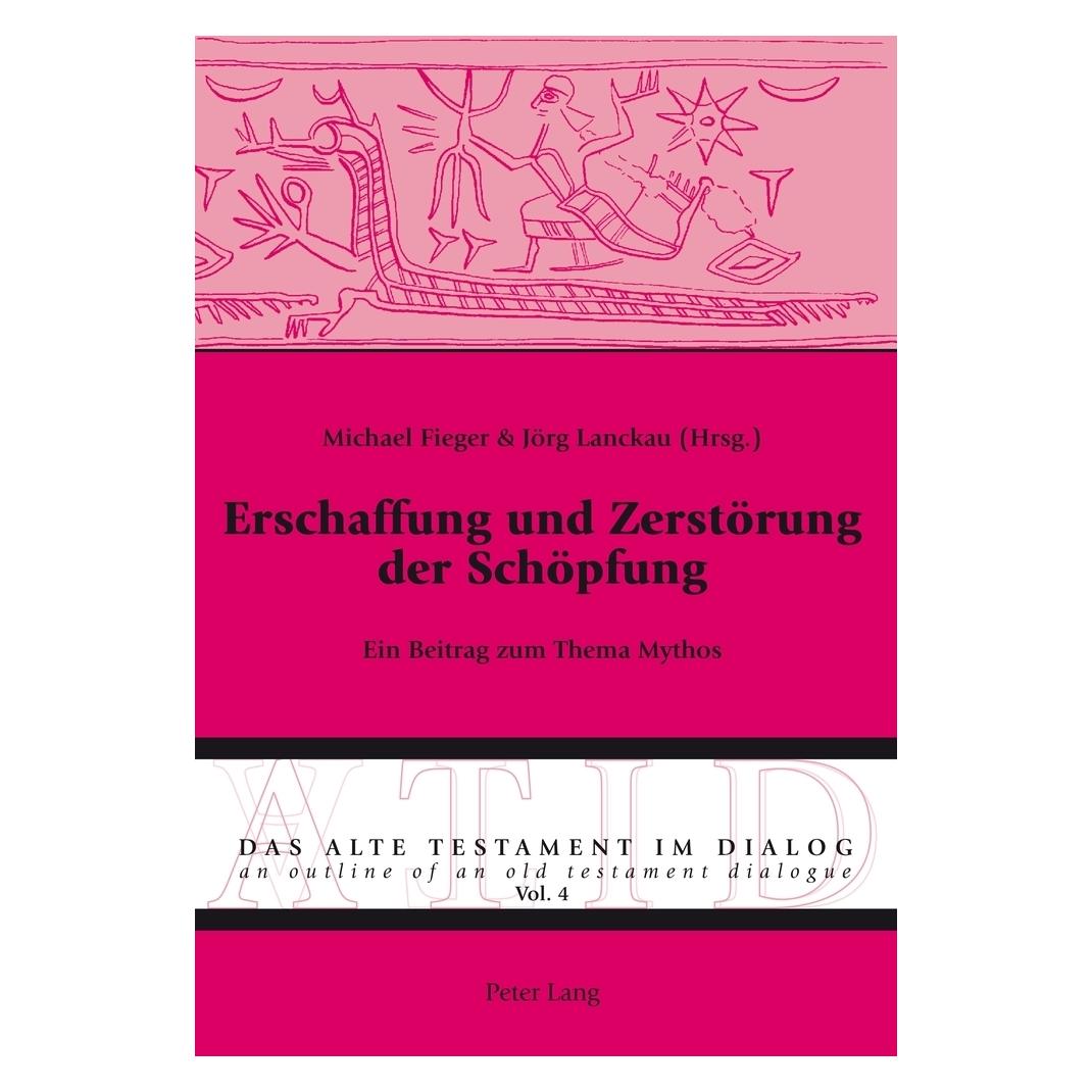 Peter Lang Erschaffung und Zerstörung der Schöpfung (Deutsch, Softcover, Jörg Lanckau, Michael Fieger) (56026655)