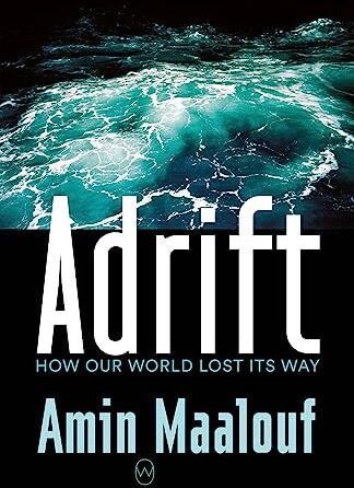 Amin Maalouf - Adrift: How Our World Lost Its Way - Preis vom 11.10.2026 15:43:13 h