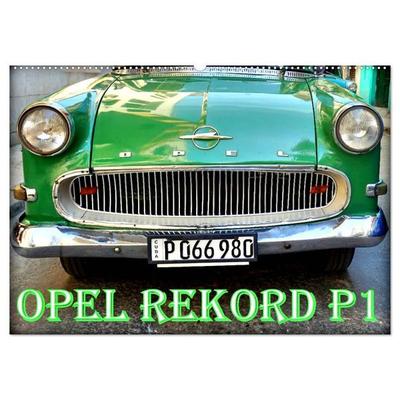 OPEL REKORD P1 (Wandkalender 2027 DIN A2 quer), CALVENDO Monatskalender