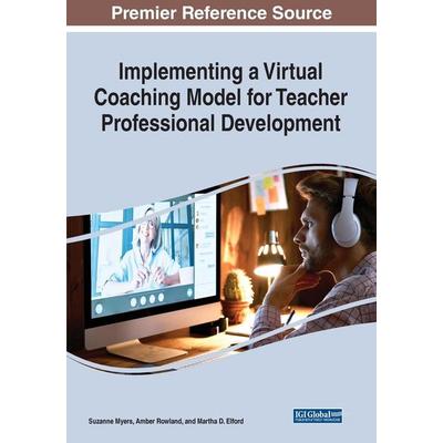 Implementing a Virtual Coaching Model for Teacher Professional Development, Taschenbuch von Suzanne Myers,Amber Rowland,Martha D. Elford, Information