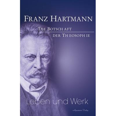 Franz Hartmann - Leben und Werk, Gebundene Ausgabe von Franz Hartmann, Aquamarin, 978-3-89427-834-2