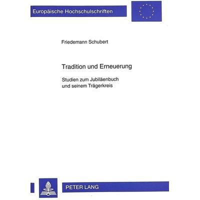 Tradition und Erneuerung, Taschenbuch von Friedemann Schubert, Peter Lang GmbH, Internationaler Verlag der Wissenschaften, 978-3-631-32540-7