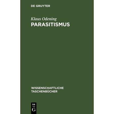 Parasitismus, Gebundene Ausgabe von Klaus Odening, De Gruyter, 978-3-11-264847-6