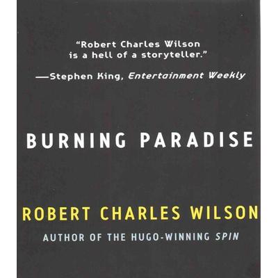 Burning Paradise - Robert Charles Wilson, CD, 9781427260086